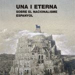 📚 Una i eterna. Sobre el nacionalisme espanyol — Ferran Garcia-Oliver (Editorial Afers) Un assaig sobre el nacionalisme espanyol presentat pel medievalista i novel·lista valencià Ferran Garcia-Oliver.