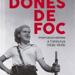 📚 Dones de foc — Dolors Marín (Angle Editorial) Les dones són invisibles en la història, però ho són doblement en segons quins episodis. Aquest llibre ens fa redescobrir una història de les Brigades Internacionals que sense les dones queda incompleta.