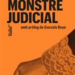 📚 El monstre judicial — Josep Casulleras (ed.) (Vilaweb Llibres) Editat per Josep Nualart Casulleras —i amb pròleg de Gonzalo Boye—, el llibre inclou una llarga sèrie d’entrevistes amb juristes, jutges i advocats (entre els quals hi ha Joaquim Bosch, José Antonio Martín Pallín, Wolfgang Schomburg, Olga Tubau, Josep Casadevall, Benet Salellas, Aamer Anwar, Andreu Van den Eynde i Neus Torbisco) que construeixen una crítica severa a una cúpula judicial espanyola profundament antidemocràtica i marcada per una obsessió malaltissa contra l’independentisme català.