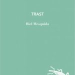 📚 Trast — Biel Mesquida (La Breu) L’atorgament del Premi d’Honor de les Lletres Catalanes a Biel Mesquida ha coincidit amb la publicació d’un nou poemari, un oratori torrencial que llança un crit de guerra pel món que hem perdut i els qui han mort lluitant per ell.